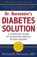 Dr. Bernstein's Diabetes Solution: The Complete Guide to Achieving Normal Blood Sugars (Revised)
