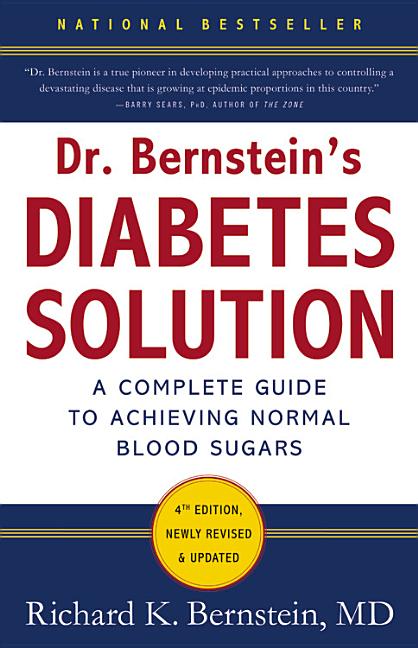Dr. Bernstein's Diabetes Solution: The Complete Guide to Achieving Normal Blood Sugars (Revised)