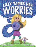 Lilly Tames Her Worries: Empowering Children with Anxiety to Notice, Pause, and Choose
