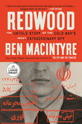 Redwood: The Untold Story of the Cold War's Most Extraordinary Spy