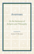 Averroes: On the Harmony of Religion and Philosophy (Rep 2007)