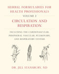 Herbal Formularies for Health Professionals, Volume 2: Circulation and Respiration, Including the Cardiovascular, Peripheral Vascular, Pulmonary, and