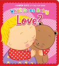 What Does Baby Love?: A Karen Katz Lift-The-Flap Book (Reissue)