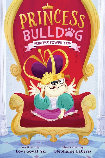 Princess Bulldog #1: Princess Power Trip