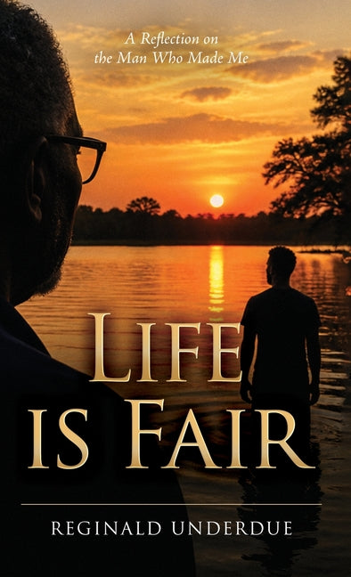 Life is Fair: A Reflection on the Man Who Made Me