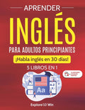 Aprender inglés para adultos principiantes: 5 libros en 1: ¡Habla inglés en 30 días!