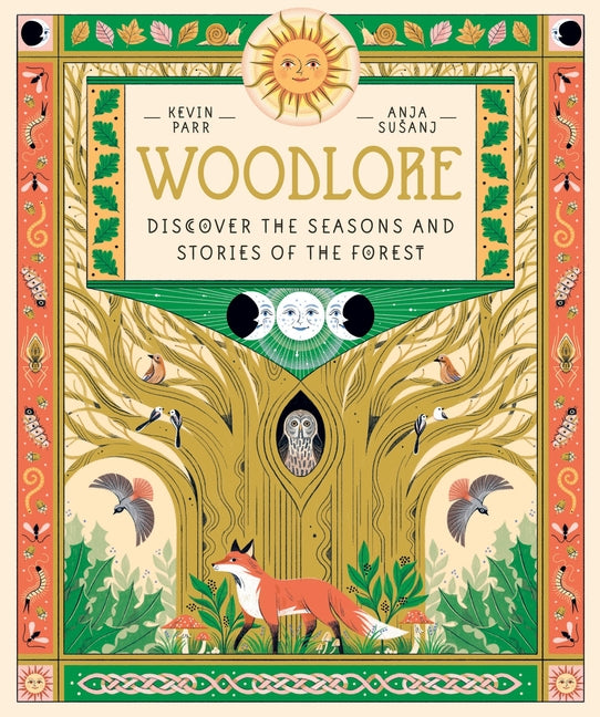 Woodlore: Discover the Seasons and Stories of the Forest