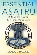 Essential Asatru: A Modern Guide to Norse Paganism