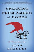 Speaking from Among the Bones: A Flavia de Luce Novel