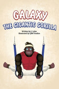 Galaxy The Gigantic Gorilla: A great way to learn about the letter "G"!