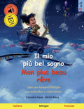 Il mio più bel sogno - Mon plus beau rêve (italiano - francese): Libro per bambini bilingue, dai 2-3 anni in su, con audio e video
