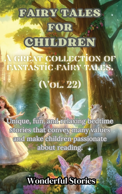 Children's Fables A great collection of fantastic fables and fairy tales. (Vol.22): Unique, fun and relaxing bedtime stories, able to transmit many va