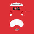 Sometimes I Feel Red