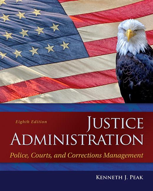 Justice Administration: Police, Courts, and Corrections Management (Revised)
