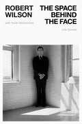 The Space Behind the Face: Life Stories