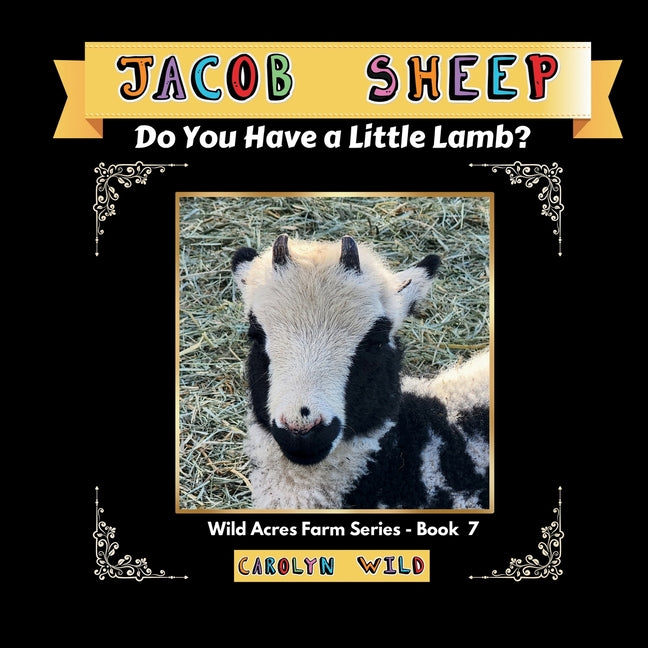 Jacob Sheep: Do You Have A Little Lamb? (Wild Acres Farm Series - Book 7)