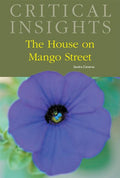 Critical Insights: The House on Mango Street: Print Purchase Includes Free Online Access