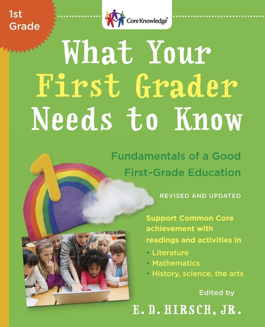 What Your First Grader Needs to Know (Revised and Updated): Fundamentals of a Good First-Grade Education (Revised)