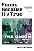 Funny Because It's True: How the Onion Created Modern American News Satire