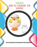 Cuccioli - Libri da colorare per bambini - 100 pagine da colorare per bambini