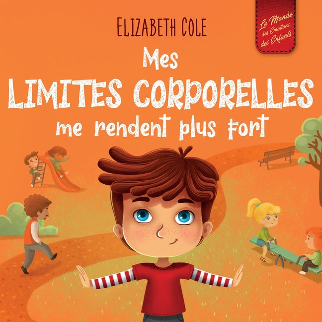 Mes limites corporelles me rendent plus fort: Un livre pour enfants traitant de la sécurité corporelle, de l'espace personnel et du consentement, qui