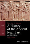 A History of the Ancient Near East, Ca. 3000-323 BC (Revised)