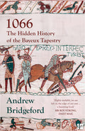 1066: The Hidden History of the Bayeux Tapestry