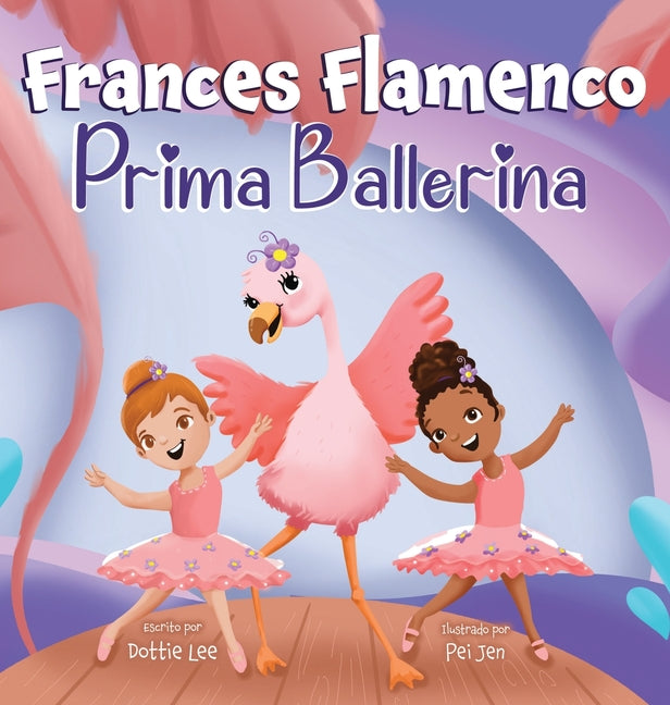 Frances Flamenco Prima Ballerina: Un libro ilustrado para niños sobre la danza, la amistad y la bondad para niños de 4 a 8 años (Spanish)