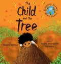 The Child And the Tree: A Tale for Better Times