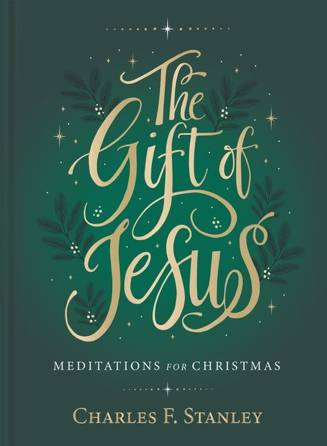 The Gift of Jesus: Meditations for Christmas - Devotional Reflections to Prepare Your Heart During the Advent Season (the Perfect Christian Holiday Gift)