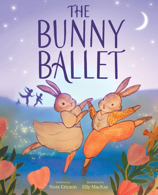 The Bunny Ballet: A Picture Book