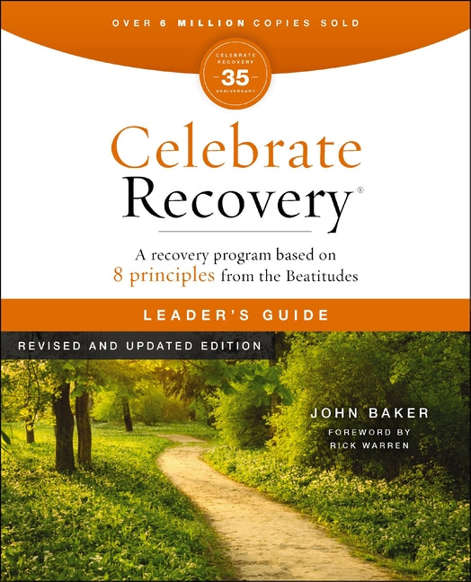 Celebrate Recovery Leader's Guide, Revised and Updated: A Program for Implementing a Christ-Centered Recovery Ministry in Your Church (Revised)
