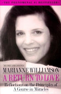 Return to Love: Reflections on the Principles of a Course in Miracles
