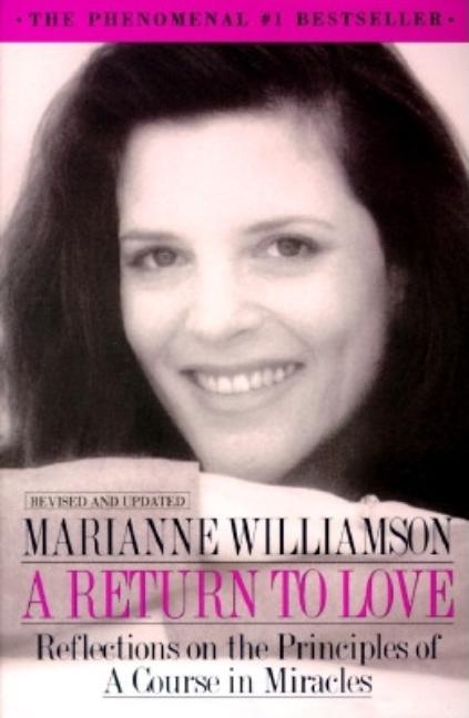 Return to Love: Reflections on the Principles of a Course in Miracles
