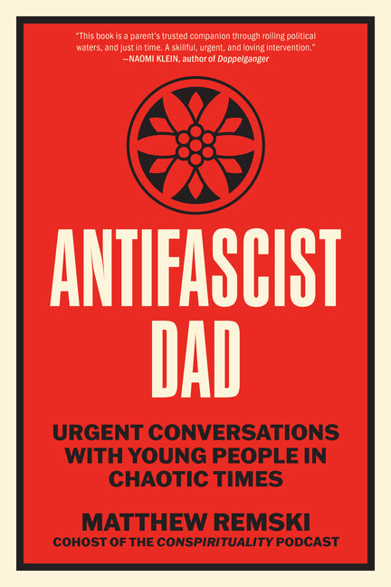 Antifascist Dad: Urgent Conversations with Young People in Chaotic Times