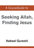 A CourseGuide for Seeking Allah, Finding Jesus
