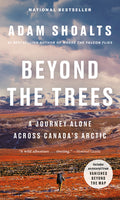 Beyond the Trees: A Journey Alone Across Canada's Arctic