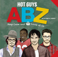 Hot Guys Abz: Stay Calm and Look at Us