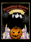 Grandma Goose Spookytime Stories
