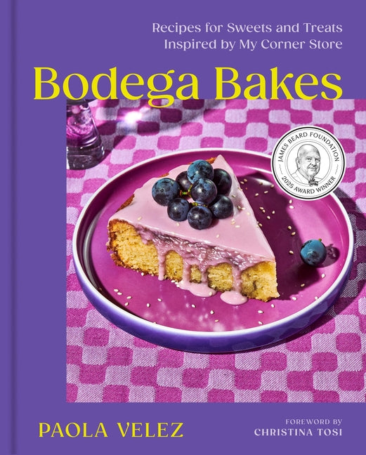Bodega Bakes: Recipes for Sweets and Treats Inspired by My Corner Store - A Baking Cookbook