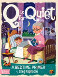 Q Is for Quiet: A Bedtime Primer