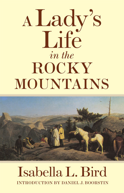 A Lady's Life in the Rocky Mountains: Volume 14 (Revised)