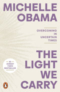 The Light We Carry: Overcoming in Uncertain Times