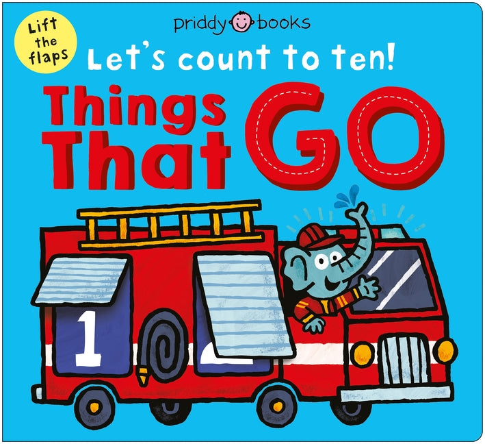 Things That Go (Let's Count to Ten!): A Lift-The-Flap Counting Book