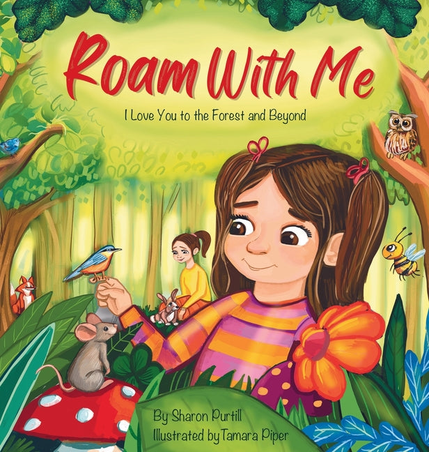 Roam With Me: I Love You to the Forest and Beyond (Mother and Daughter Edition) (Mother and Daughter)