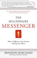 The Millionaire Messenger: Make a Difference and a Fortune Sharing Your Advice