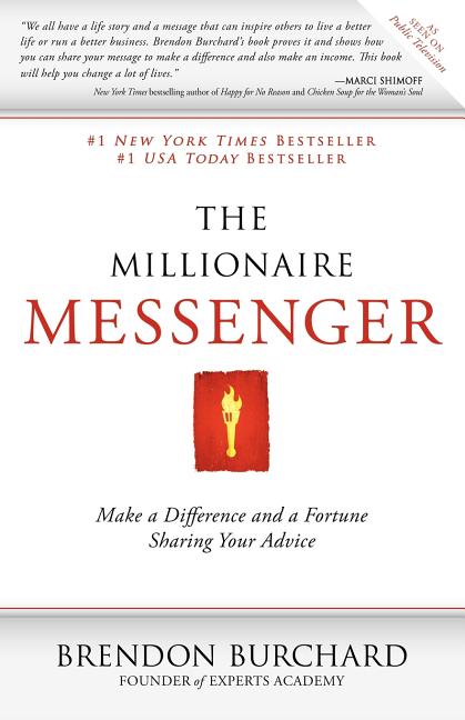 The Millionaire Messenger: Make a Difference and a Fortune Sharing Your Advice