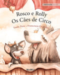 Rosco e Rolly - Os Cães de Circo: Portuguese Edition of "Circus Dogs Roscoe and Rolly" (Softcover)