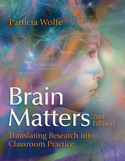 Brain Matters: Translating Research Into Classroom Practice (Revised)