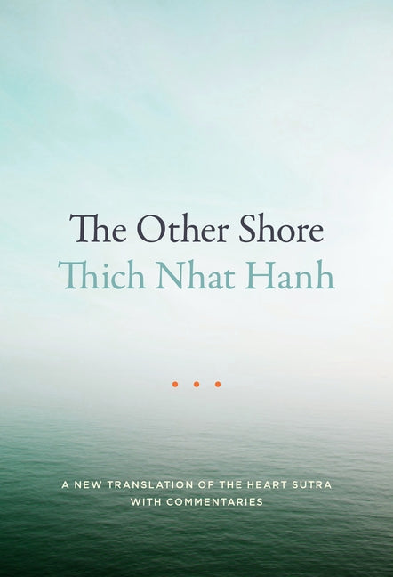 The Other Shore: A New Translation of the Heart Sutra with Commentaries (Revised)